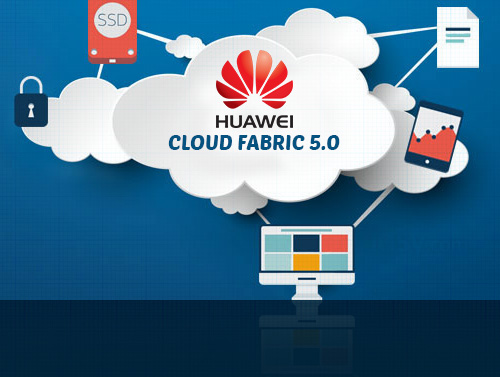 Huawei launches Cloud Fabric 5.0