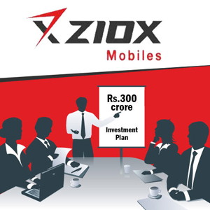 Ziox Mobiles announces Rs. 300-crore investment plan for FY17-18