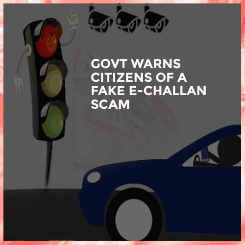 Govt warns citizens of a fake e-challan scam