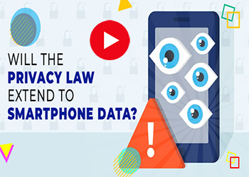 Will the Privacy law extend to smartphone data ?