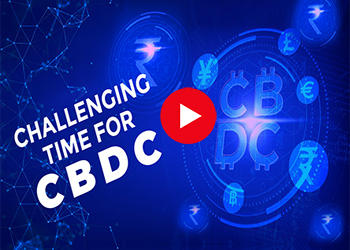 Challenging time for CBDC