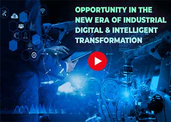 Opportunity in the New era of Industrial Digital & Intelligent Transformation