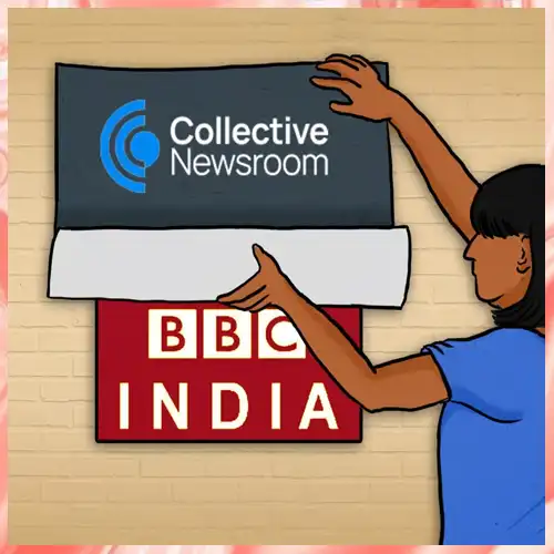 BBC India launches Collective Newsroom