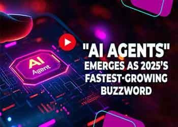 "AI Agents" Emerges as 2025â€™s Fastest-Growing Buzzword