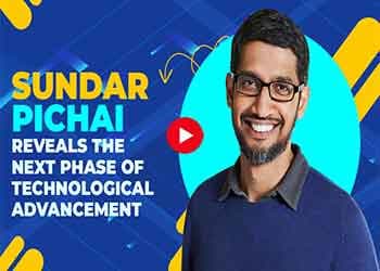 Sundar Pichai Reveals the Next Phase of Technological Advancement
