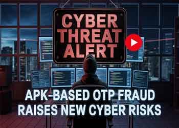 APK-Based OTP Fraud Raises New Cyber Risks