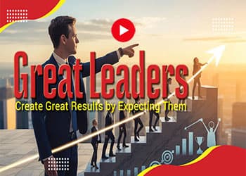 Great Leaders Create Great Results by Expecting Them