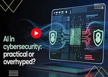 AI in Cybersecurity: Practical or Overhyped?