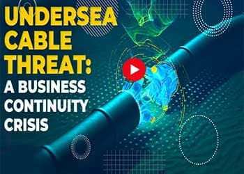 Undersea Cable Threat: A Business Continuity Crisis