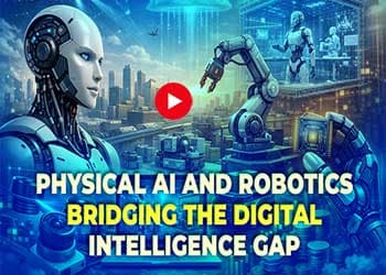 Physical AI and Robotics bridging the Digital Intelligence gap