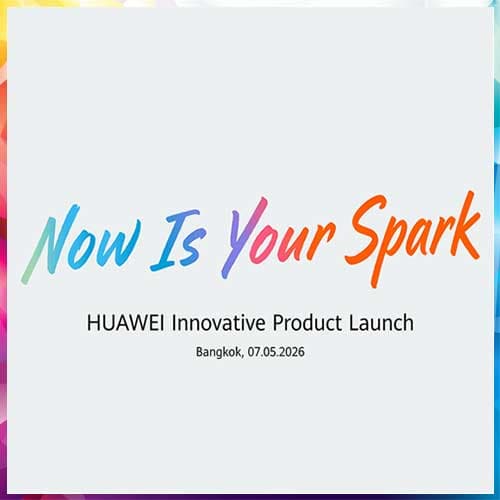 Huawei unveils innovative products at “Now Is Your Spark†event held in Bangkok