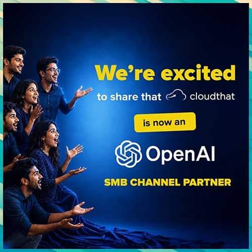 CloudThat becomes one of Indiaâ€™s OpenAI SMB channel partners