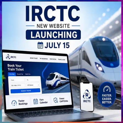 IRCTC to Launch Revamped Website on July 15 with Faster Ticket Booking and New Features