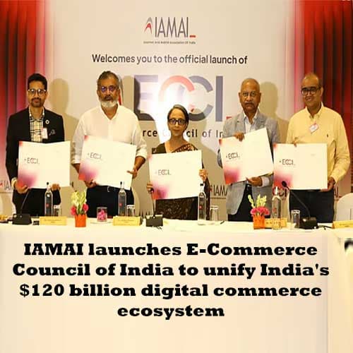 IAMAI announces E-Commerce Council of India to unify India's digital commerce ecosystem