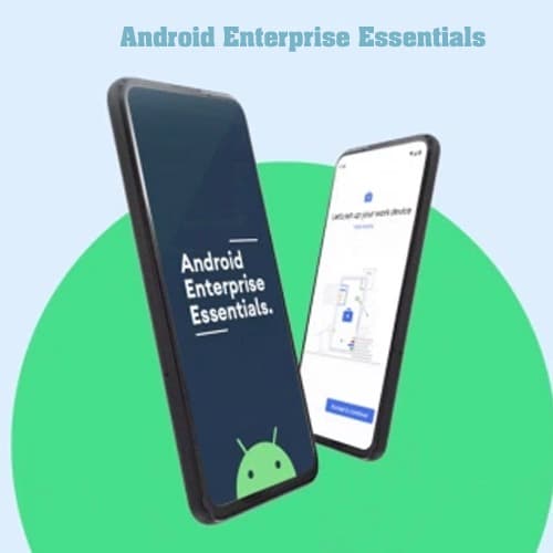 Google unveils 'Android Enterprise Essentials' for Small Businesses