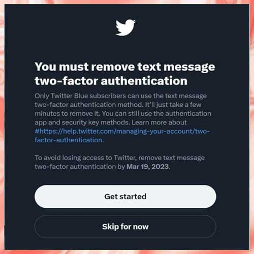 Twitter disables two-factor authentication for non-twitter blue subscribers