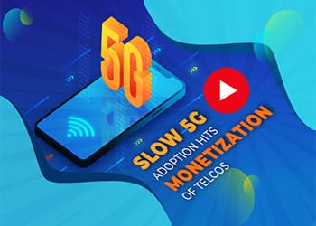 Slow 5G adoption hits Monetization of Telcos