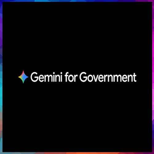 Google Unveils â€˜Gemini for Governmentâ€™ to Drive U.S. AI Transformation