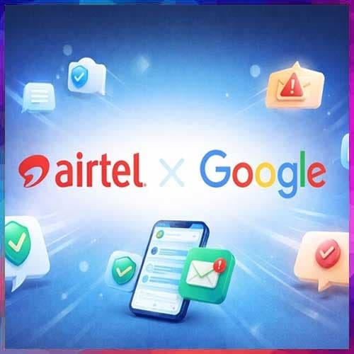 Airtel and Google collaborate to advance spam protection in India with secure RCS messaging