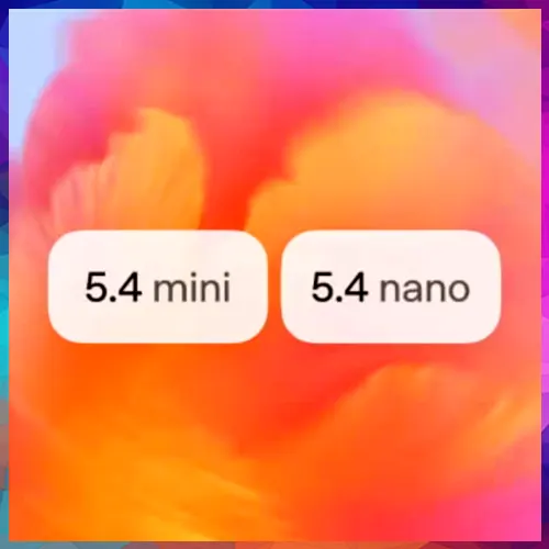 OpenAI launches GPT-5.4 Mini and Nano for faster, cheaper AI tasks