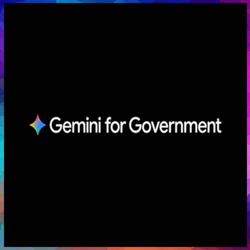 Google Unveils ‘Gemini for Government’ to Drive U.S. AI Transformation