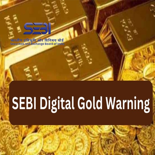 SEBI flags risks in digital-gold investments