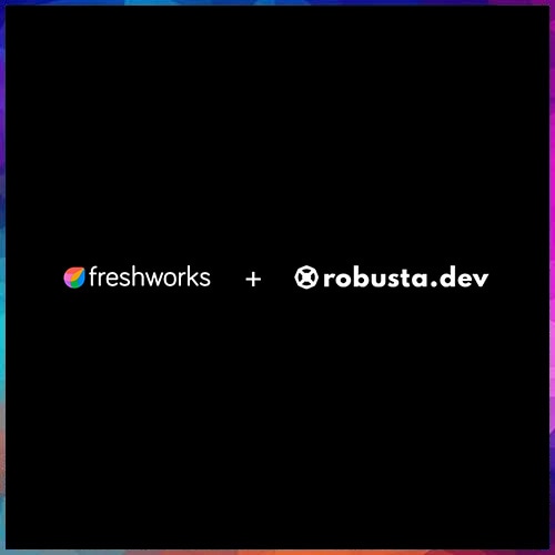 Freshworks acquires Robusta Dev to advance AI-powered IT operations