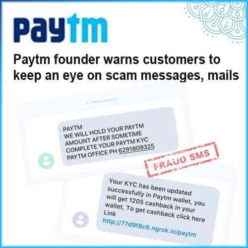 Paytm founder warns customers to keep an eye on scam messages, mails