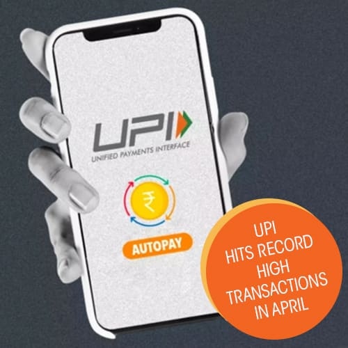 UPI hits record high transactions in April