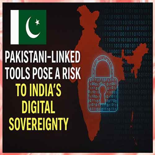 Pakistan-Linked Tools Pose a Risk to India’s Digital Sovereignty