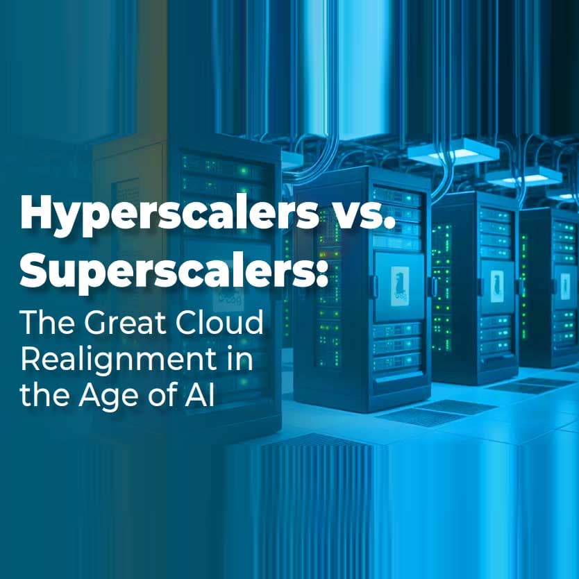 Hyperscalers vs. Superscalers: The Great Cloud Realignment in the Age of AI