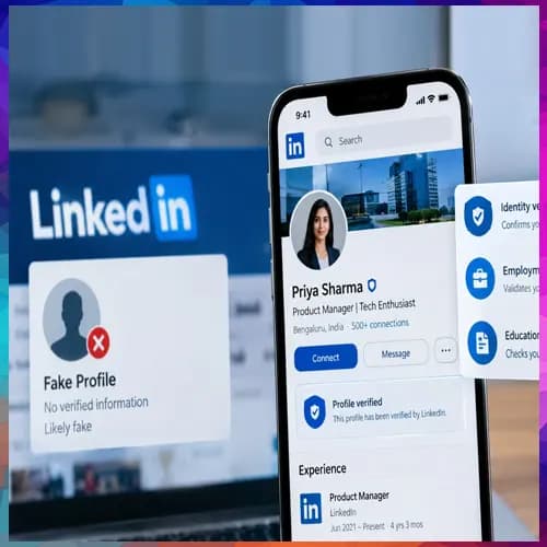 LinkedIn rolls out new identity verification tools to curb fake profiles and impersonation