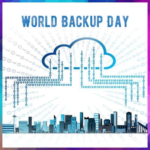World Backup Day: Its Significance and Importance in the Digital Age!