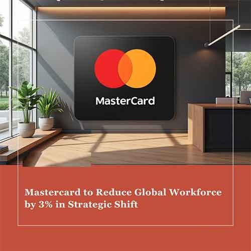 Mastercard Cuts 3% of Global Workforce