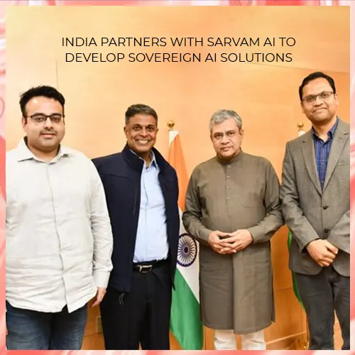 India Partners with Sarvam AI to Develop Sovereign AI SOlutions