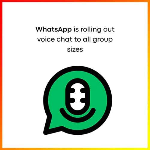 WhatsApp Rolls Out Voice Chat for All Group Sizes