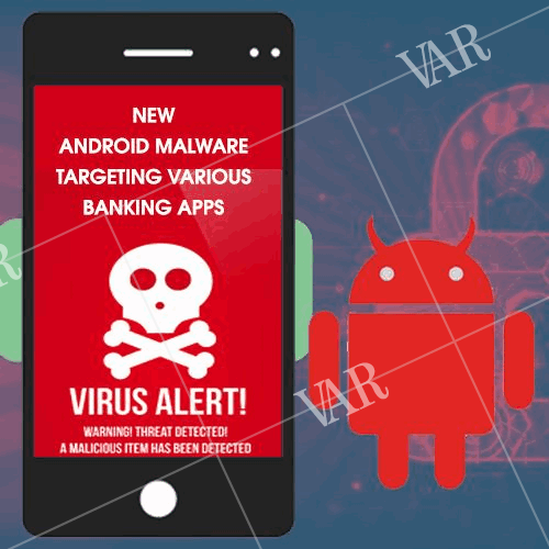new android malware targeting various banking apps