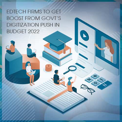 Edtech firms to get boost from govtâ€™s digitization push in Budget 2022