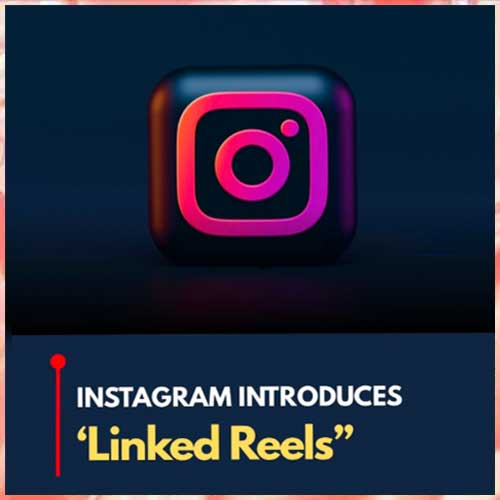 Instagram Launches Linked Reels