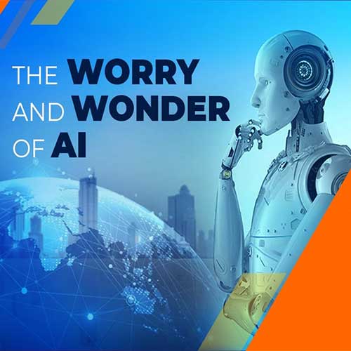 The Worry and Wonder of AI