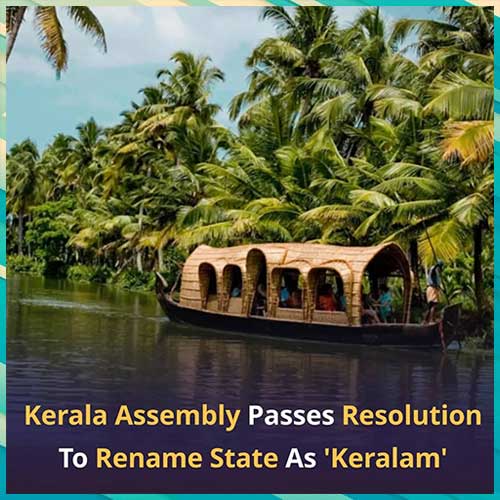 Kerala Assembly adopts new resolution to adopt 'Keralam' as the state name