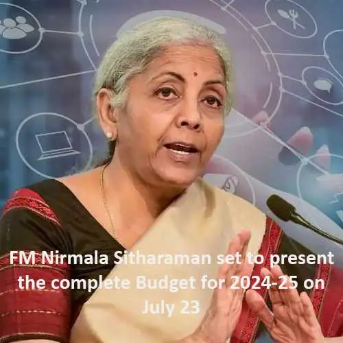 FM Nirmala Sitharaman set to present the complete Budget for 2024-25 on July 23