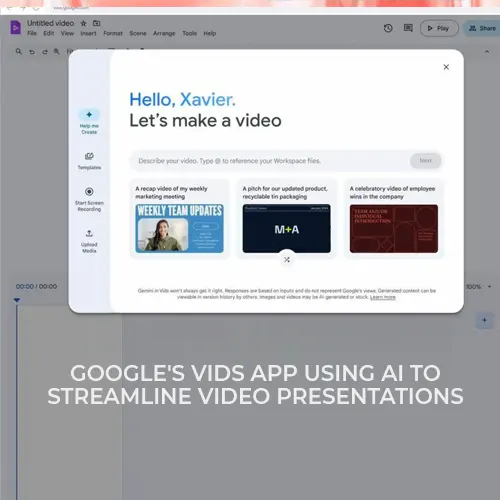 Google's Vids app using AI to streamline video presentations
