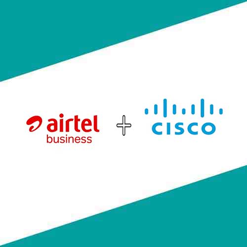 Airtel Business and Cisco bring cloud-based end-to-end-managed network solution Airtel SD-Branch