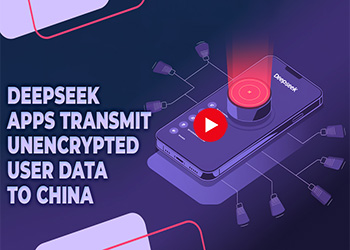 DeepSeek Apps Transmit Unencrypted User Data to China
