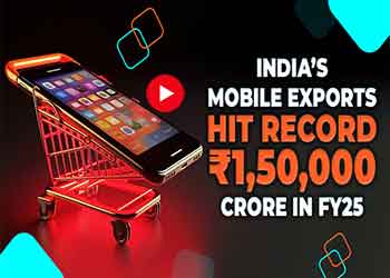 India’s Mobile Exports Hit Record ₹1,50,000 Crore in FY25