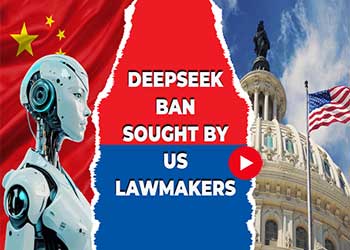 DeepSeek Ban Sought by US Lawmakers