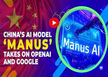 China’s AI Model ‘Manus’ Takes on OpenAI and Google
