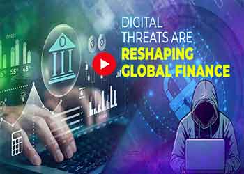 Digital Threats Are Reshaping Global Finance