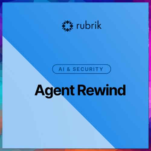 Rubrik Launches ‘Agent Rewind’ to Undo AI Agent Errors Following Predibase Acquisition